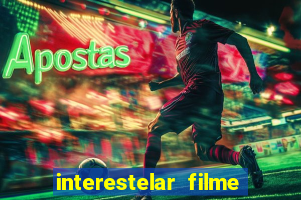 interestelar filme completo dublado google drive interestelar filme