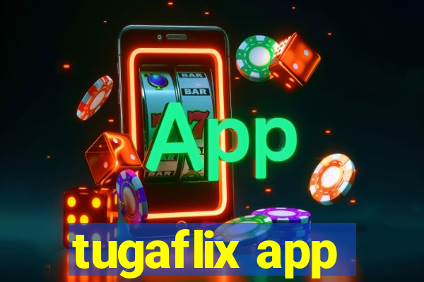 tugaflix app