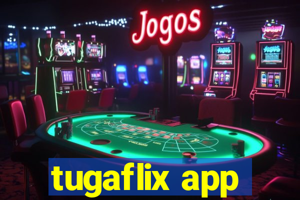 tugaflix app