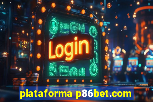 plataforma p86bet.com