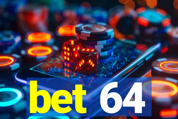 bet 64