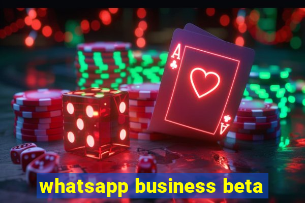 whatsapp business beta