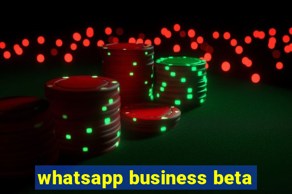 whatsapp business beta