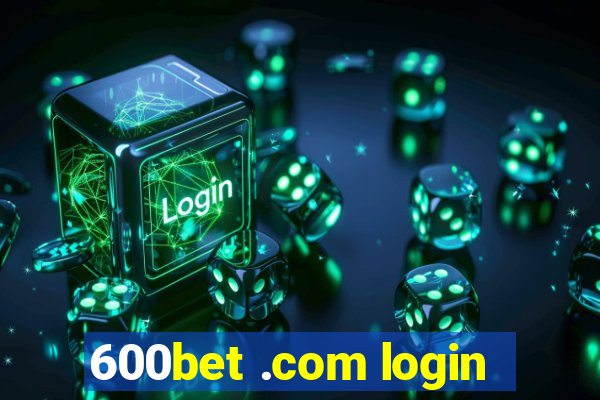 600bet .com login