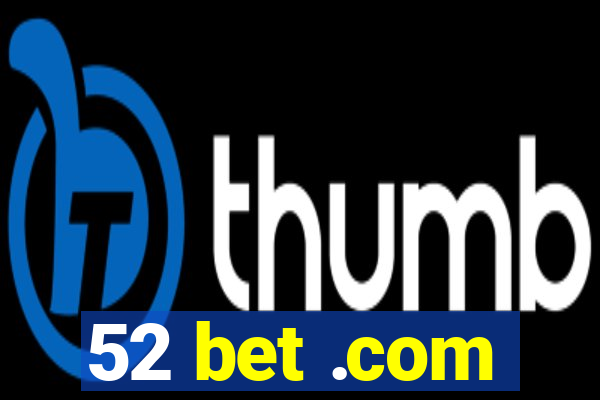 52 bet .com