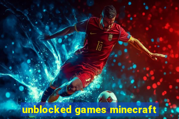 unblocked games minecraft