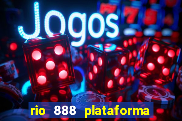 rio 888 plataforma de jogos