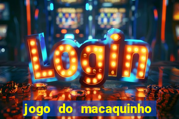 jogo do macaquinho que ganha dinheiro