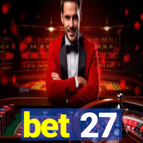 bet 27