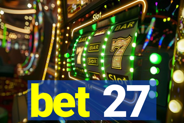 bet 27