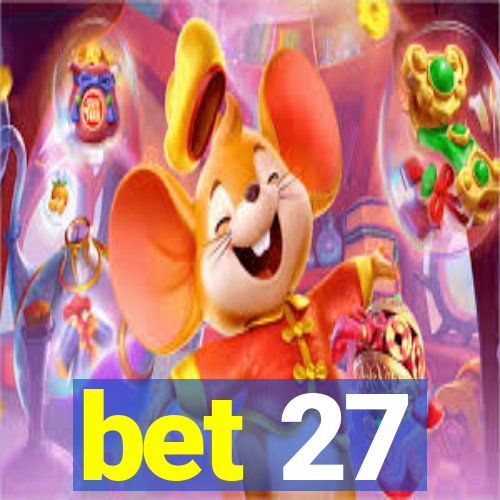 bet 27