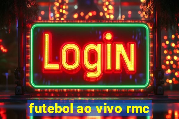 futebol ao vivo rmc