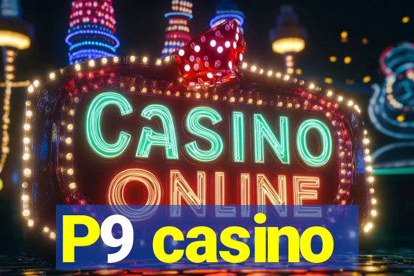 P9 casino