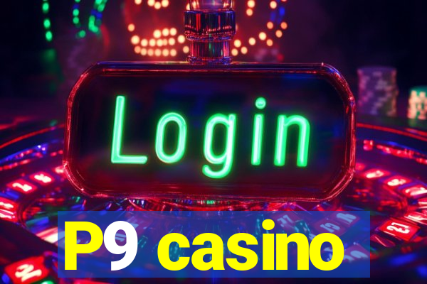 P9 casino