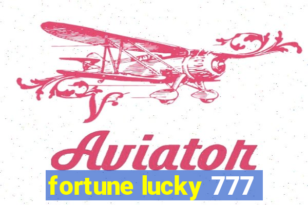 fortune lucky 777