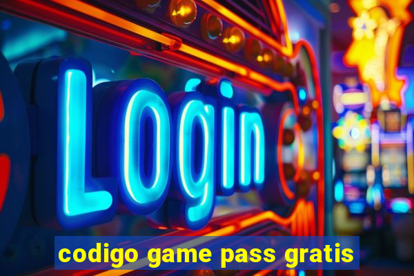 codigo game pass gratis