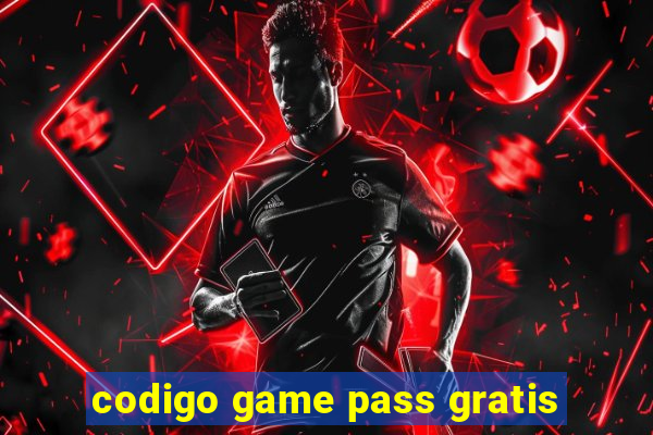 codigo game pass gratis