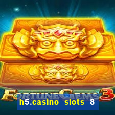 h5.casino slots 8 paga mesmo