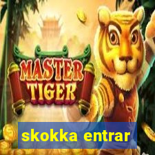 skokka entrar