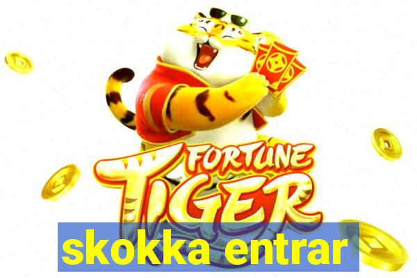 skokka entrar