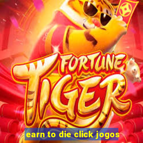 earn to die click jogos