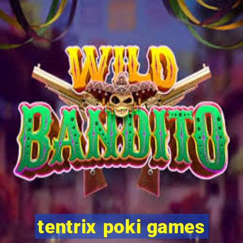 tentrix poki games