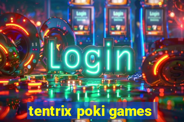 tentrix poki games