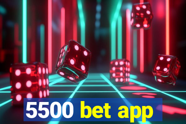 5500 bet app