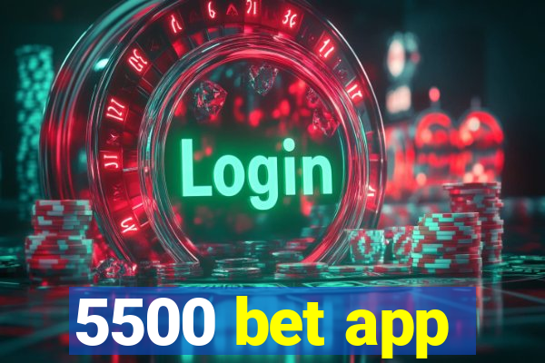 5500 bet app