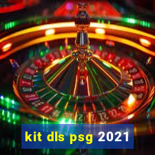 kit dls psg 2021