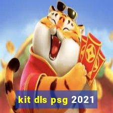 kit dls psg 2021