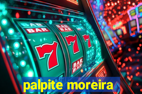 palpite moreira