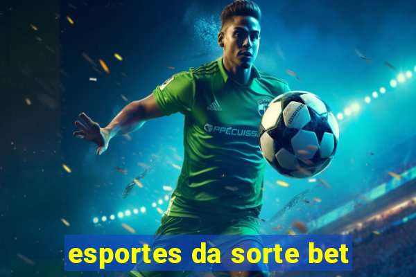 esportes da sorte bet