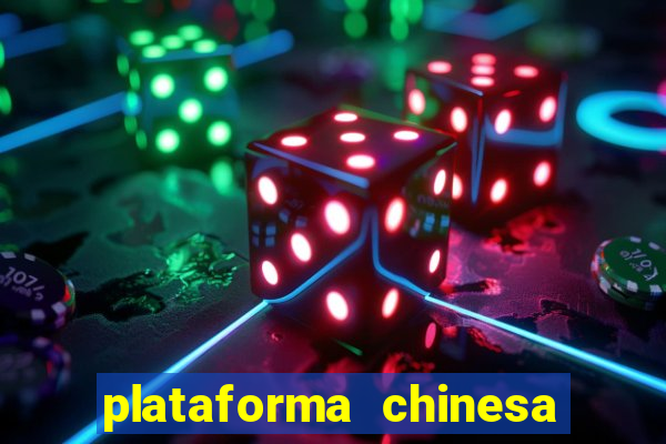 plataforma chinesa do tigrinho