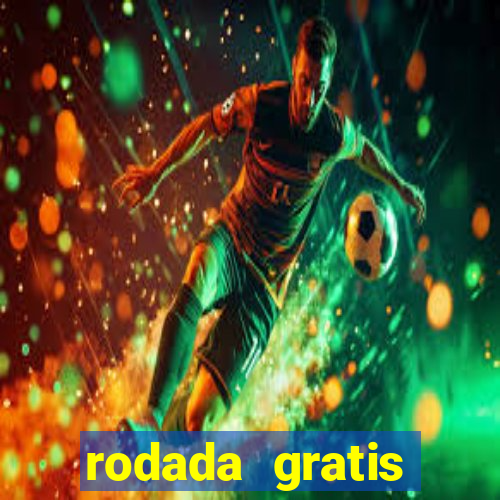 rodada gratis estrela bet