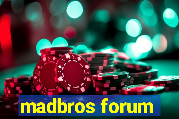 madbros forum