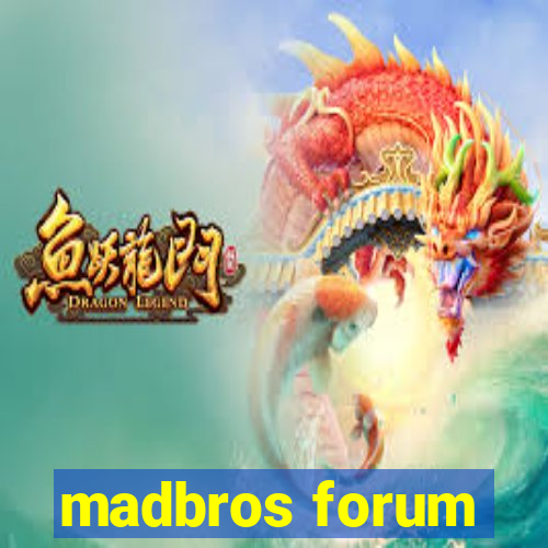 madbros forum