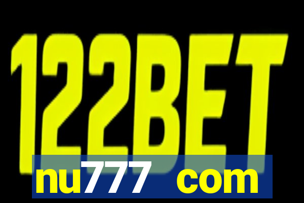 nu777 com plataforma de jogos