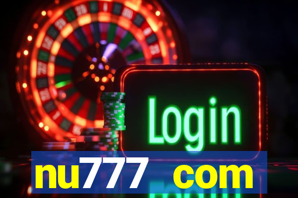 nu777 com plataforma de jogos