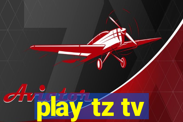 play tz tv