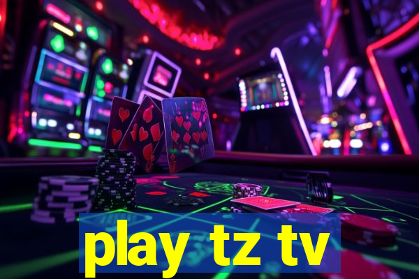 play tz tv