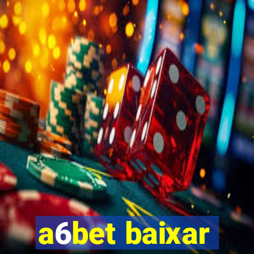 a6bet baixar