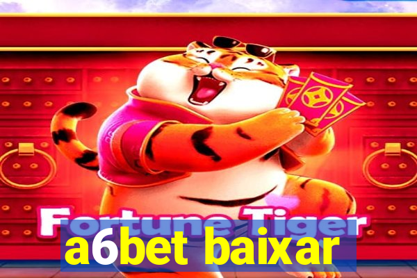 a6bet baixar