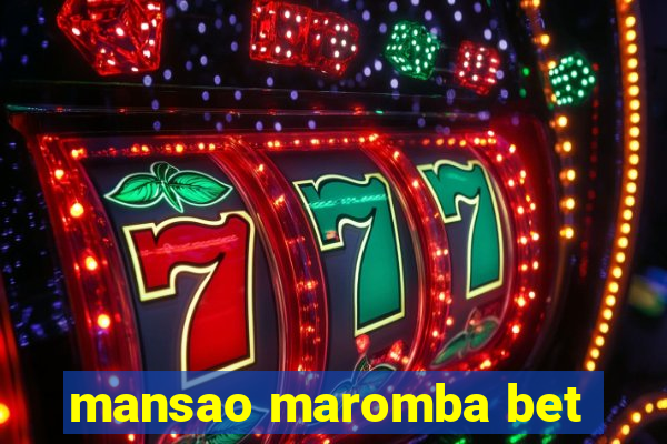 mansao maromba bet