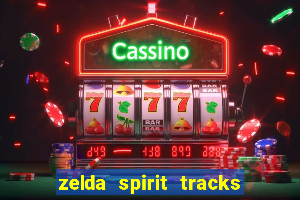 zelda spirit tracks rom pt br