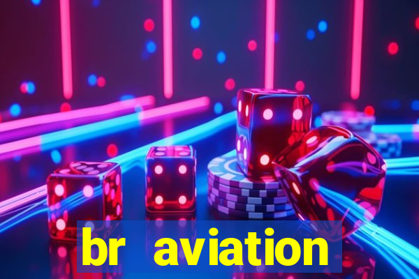 br aviation trabalhe conosco