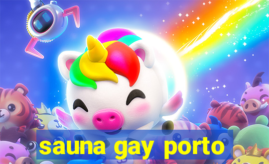 sauna gay porto