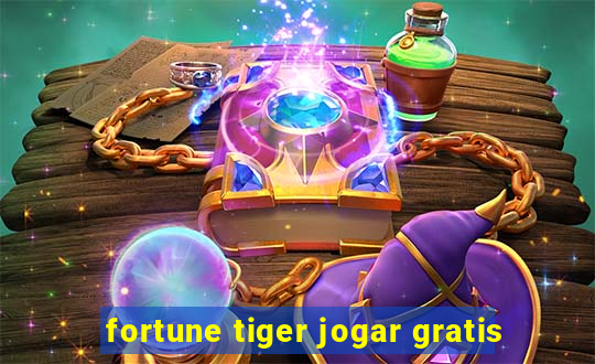 fortune tiger jogar gratis