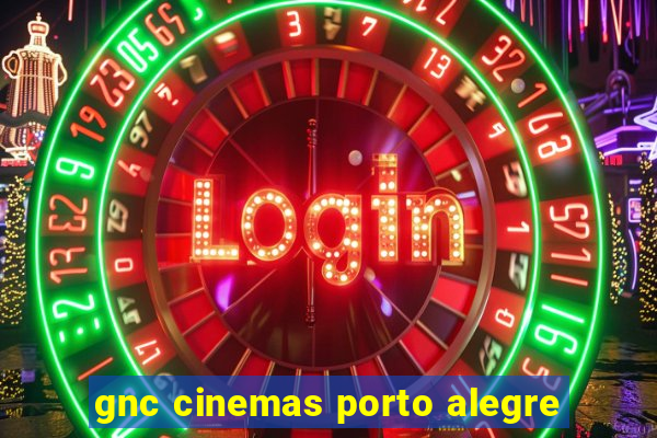 gnc cinemas porto alegre