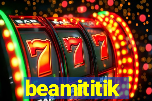 beamititik